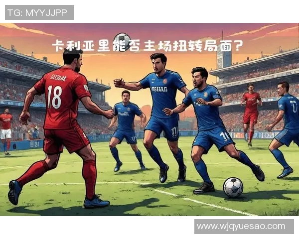 意甲激战维罗纳迎战卡利亚利争夺宝贵积分之战